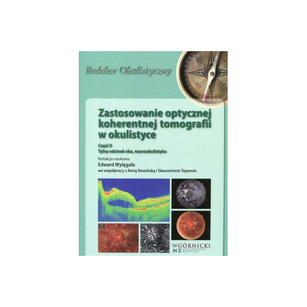 Zastosowanie optycznej koherentnej tomografii w okulistyce cz.2
Tylny odcinek oka, neurookulistyka