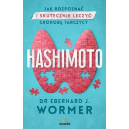 Hashimoto
Jak rozpoznać i skutecznie leczyć chorobę tarczycy