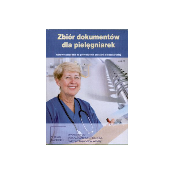 Zbiór dokumentów dla pielęgniarek (CD) Gotowe narzędzia do prowadzenia praktyki pielęgniarskiej