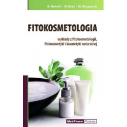 Fitokosmetologia Wykłady z fitokosmetologii, fitokosmetyki i kosmetyki naturalnej