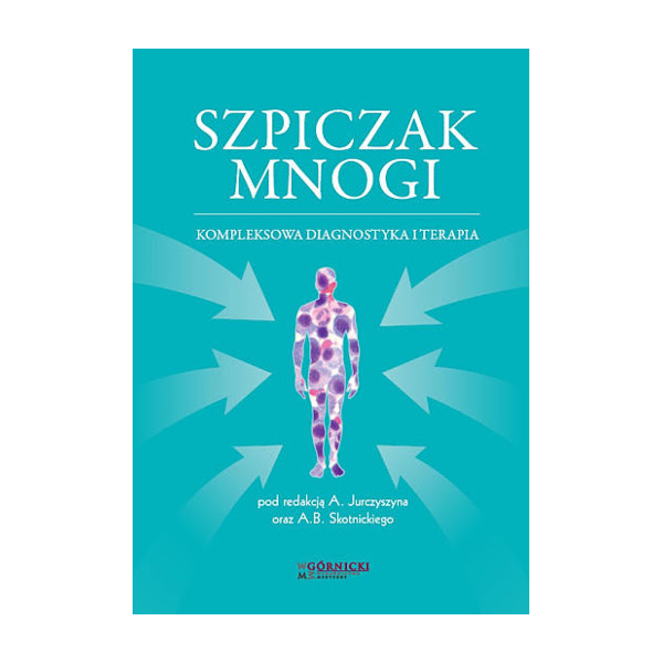 Szpiczak mnogi t.1 Kompleksowa diagnostyka i terapia