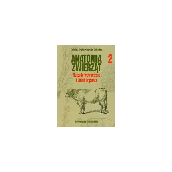 Anatomia zwierząt t.2 
Narządy wewnętrzne i układ krążenia