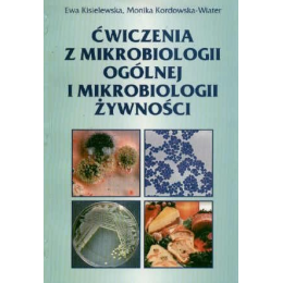Ćwiczenia z mikrobiologii ogólnej i mikrobiologii żywności