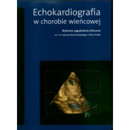 Echokardiografia w chorobie wieńcowej Wybrane zagadnienia kliniczne