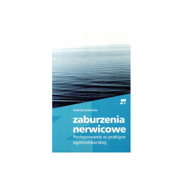 Zaburzenia nerwicowe Postępowanie w praktyce ogólnolekarskiej