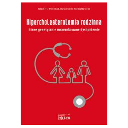 Hipercolesterolemia rodzinna i inne genetycznie uwarunkowane dyslipidemie