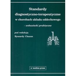 Standardy diagnostyczno-terapeutyczne w chorobach układu oddechowego - wskazówki praktyczne 