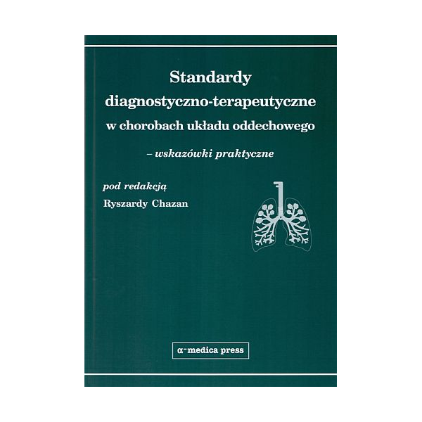 Standardy diagnostyczno-terapeutyczne w chorobach układu oddechowego - wskazówki praktyczne 