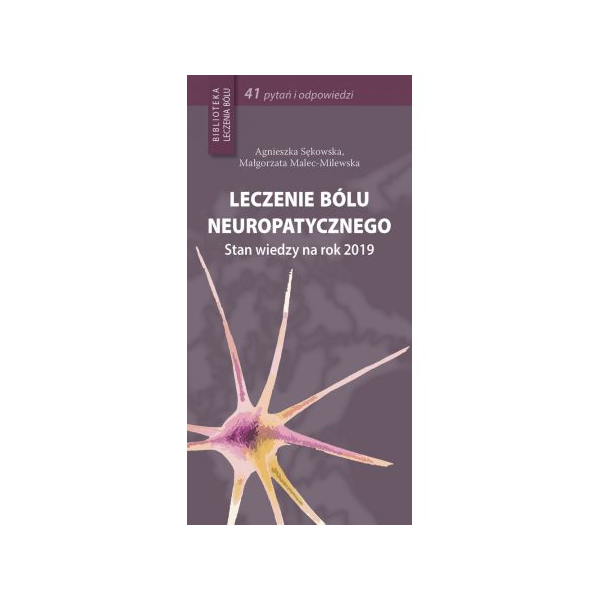 Leczenie bólu neuropatycznego 41 pytań i odpowiedzi