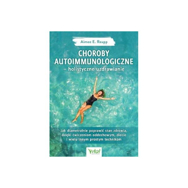 Choroby autoimmunologiczne - holistyczne uzdrawianie