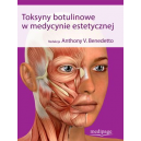 Toksyny botulinowe w medycynie estetycznej