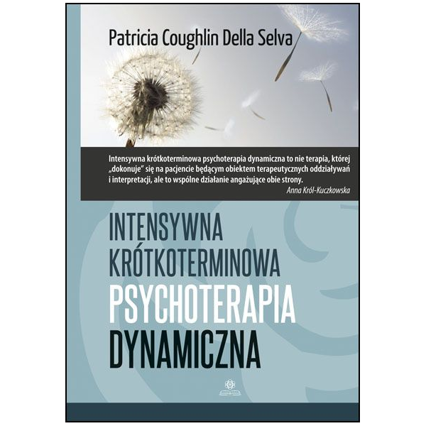 Intensywna krótkoterminowa psychoterapia dynamiczna Intensywna krótkoterminowa psychoterapia dynamiczna