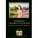 Anoreksja i bulimia psychiczna Rozumienie i leczenie zaburzeń odżywiania się