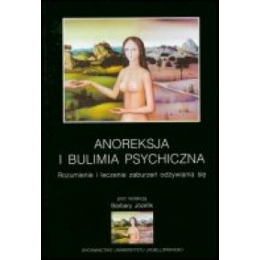 Anoreksja i bulimia psychiczna Rozumienie i leczenie zaburzeń odżywiania się