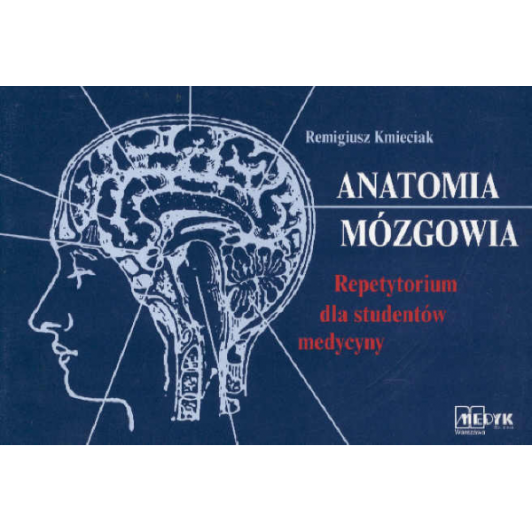 Anatomia mózgowia Repetytorium dla studentów medycyny