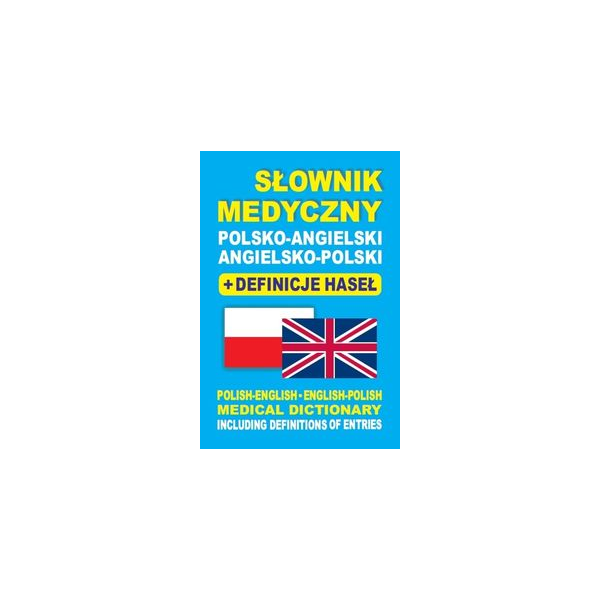 Słownik medyczny polsko-angielski angielsko-polski + definicje haseł