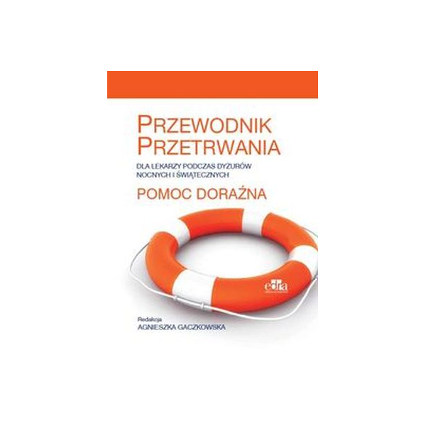 Pomoc doraźna przewodnik przetrwania dla lekarzy podczas dyżurów nocnych i świątecznych