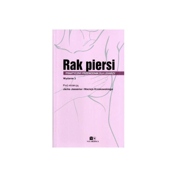 Rak piersi Praktyczny przewodnik dla lekarzy Rak piersi Praktyczny przewodnik dla lekarzy