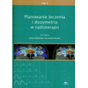 Planowanie leczenia i dozymetria w radioterapii t.1