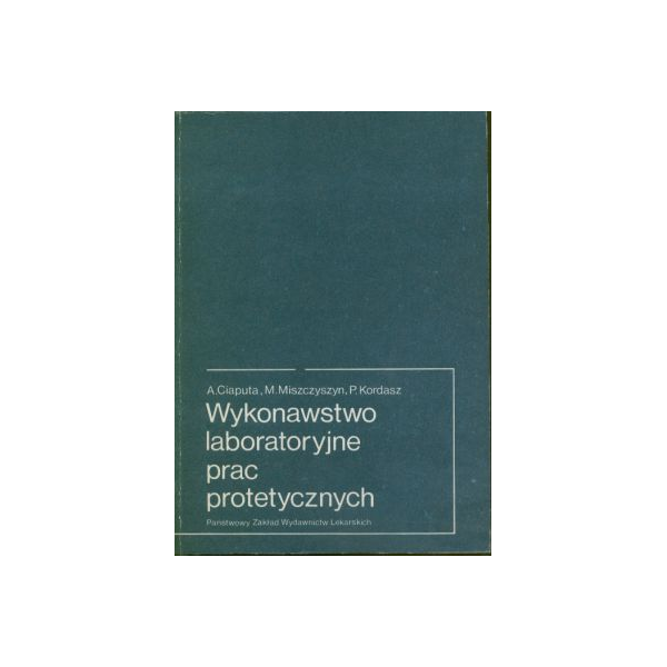 Wykonawstwo laboratoryjne prac protetycznych