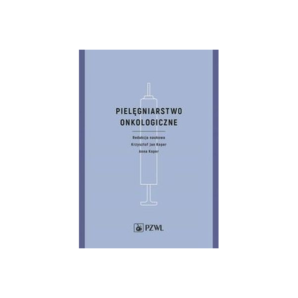 Pieelęgniarstwo onkologiczne wyd.2 Pieelęgniarstwo onkologiczne wyd.2