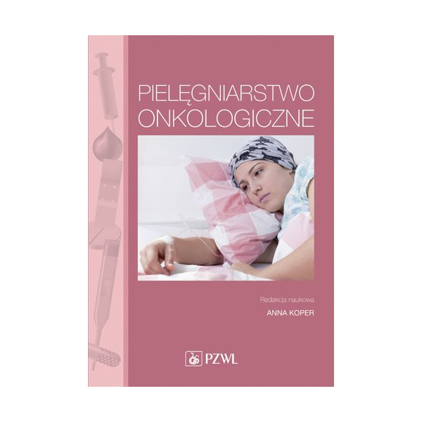 Pielęgniarstwo onkologiczne Pielęgniarstwo onkologiczne