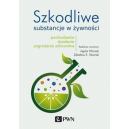 Szkodliwe substancje w żywności pochodzenie, działanie, zagrożenia zdrowotne