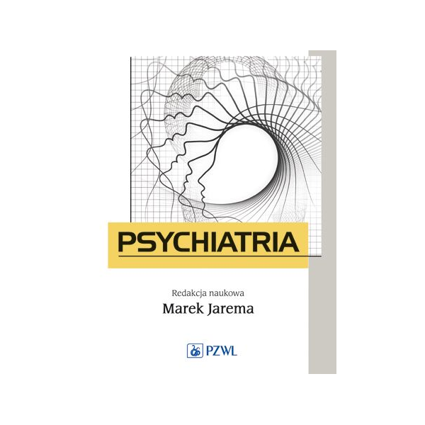 Psychiatria Podręcznik dla studentów medycyny Psychiatria Podręcznik dla studentów medycyny