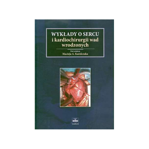 Wykłady o sercu i kardiochirurgii wad wrodzonych