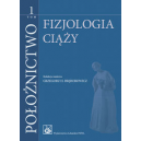 Położnictwo t. 1 Fizjologia ciąży