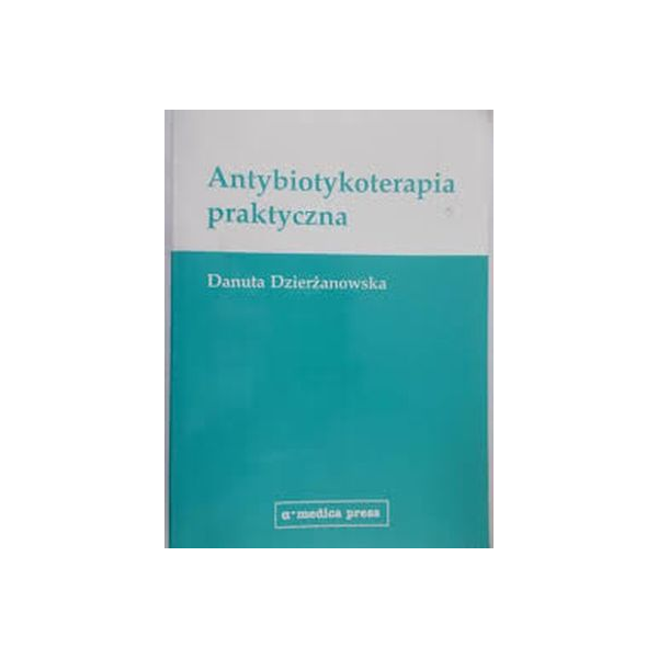 Antybiotykoterapia praktyczna Dzierżanowska wyd.6