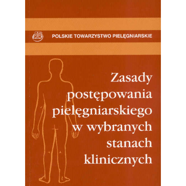 Zasady postępowania pielęgniarskiego w wybranych stanach klinicznych cz. 1