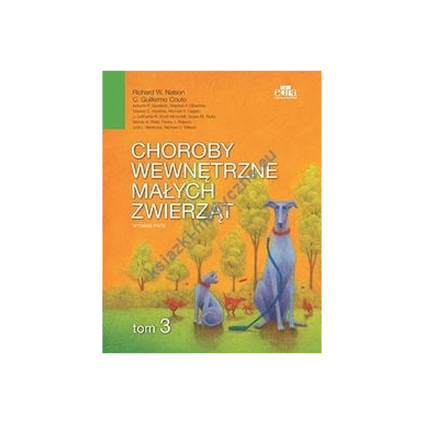Choroby wewnetrzne małych zwierząt t.3 Choroby wewnetrzne małych zwierząt t.3