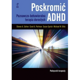 Poskromić ADHD Podręcznik terapeuty
Poznawczo-behawioralna terapia dorosłych