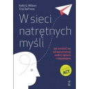 W sieci natrętnych myśli
Jak uwolnić się od bezustannej walki z lękiem i niepokojem