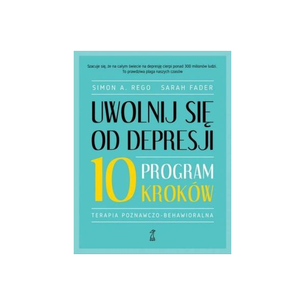 Uwolnij się od depresji Program 10 kroków Terapia poznawczo-behawioralna