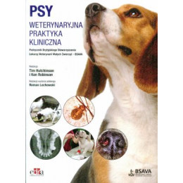 Psy - weterynaryjna praktyka kliniczna
Podręcznik Brytyjskiego Stowarzyszenia Lekarzy Weterynarii Małych Zwierząt - BSAVA