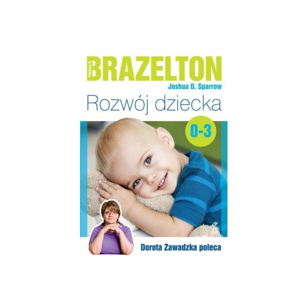Rozwój dziecka Od 0 do 3 lat Rozwój dziecka Od 0 do 3 lat