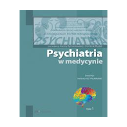 Psychiatria w medycynie t.1. 
Dialogi interdyscyplinarne