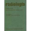 Radiologia 
Podręcznik dla studentów medycyny