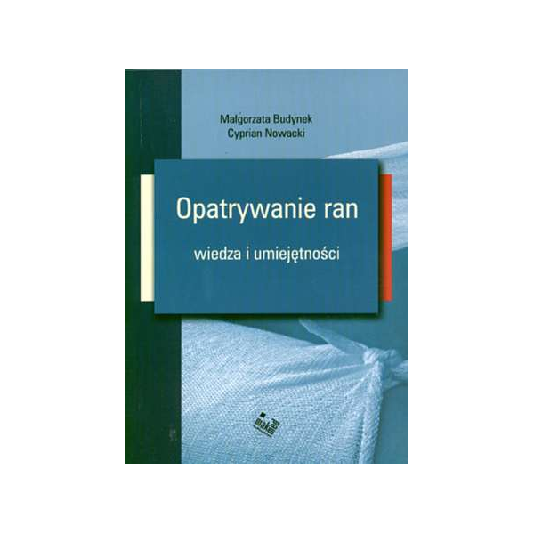 Opatrywanie ran Wiedza i umiejętności