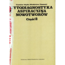 Cytodiagnostyka aspiracyjna nowotworów cz.2