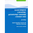 Leczenie biologiczne w dermatologii, gastroenterologii i reumatologii u dorosłych i dzieci