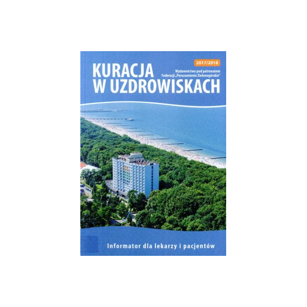 Kuracja w uzdrowiskach 2017/2018 Informator dla lekarzy i pacjentów 