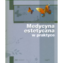 Medycyna estetyczna w praktyce t. 1