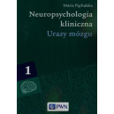 Neuropsychologia kliniczna. Urazy mózgu t. 1