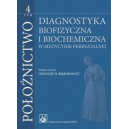 Położnictwo Bręborowicz t.4 Diagnostyka biofizyczna i biochemiczna w medycynie perinatalnej op.miękka