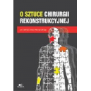 O sztuce chirurgii rekondtrukcyjnej