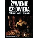 Żywienie człowieka
Podstawy nauki o żywieniu