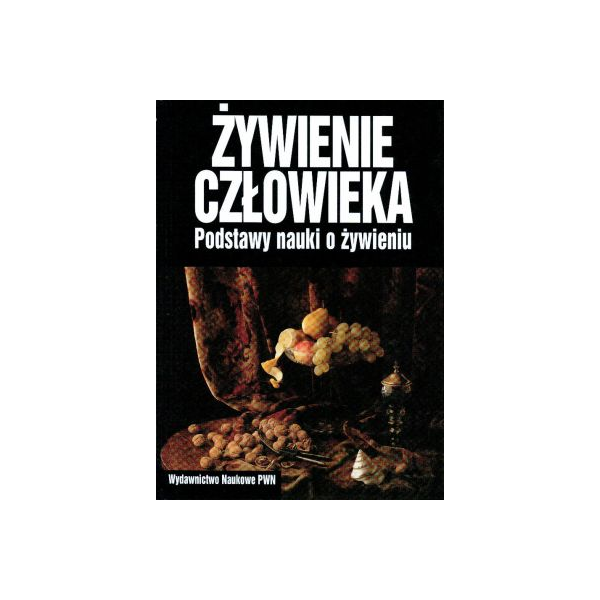 Żywienie człowieka
Podstawy nauki o żywieniu